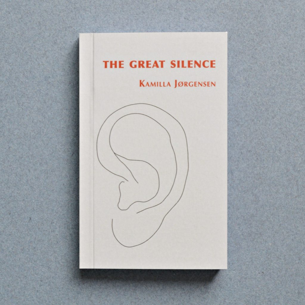 Kamilla Jørgensen. THE GREAT SILENCE